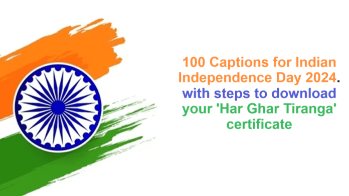 100 Captions for Indian Independence Day 2024